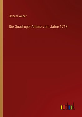 Die Quadrupel-Allianz vom Jahre 1718