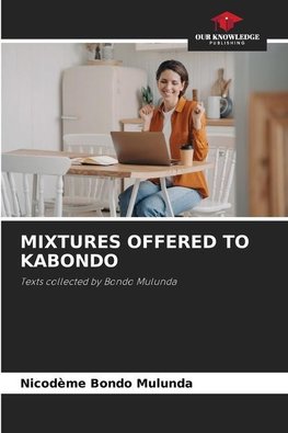 MIXTURES OFFERED TO KABONDO