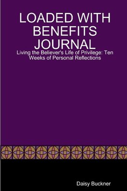 LOADED WITH BENEFITS JOURNAL
