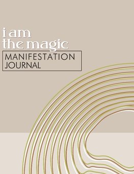 I Am the Magic Manifestation Journal