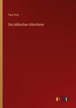 Die biblischen Altertümer