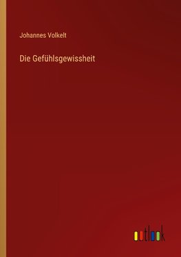 Die Gefühlsgewissheit