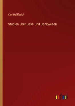 Studien über Geld- und Bankwesen