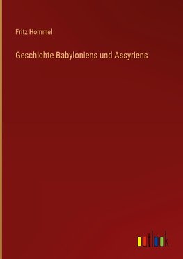Geschichte Babyloniens und Assyriens