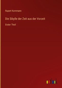 Die Sibylle der Zeit aus der Vorzeit