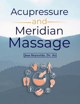 Acupressure and Meridian Massage Second Edition
