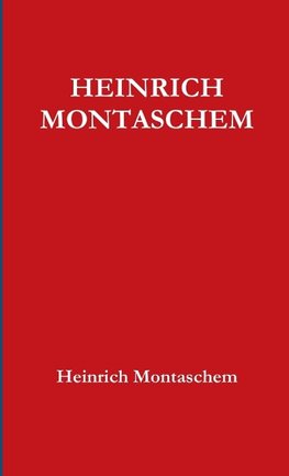 HEINRICH MONTASCHEM