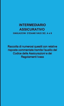 INTERMEDIARIO ASSICURATIVO - SIMULAZIONI ESAME IVASS SEZ. A e B
