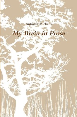 My Brain In Prose