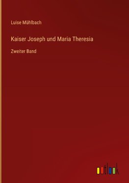 Kaiser Joseph und Maria Theresia