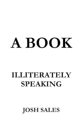 A Book, Illiterately Speaking