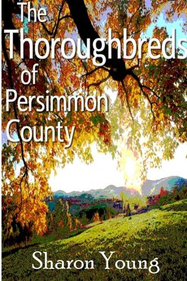 The Thoroughbreds of Persimmon County