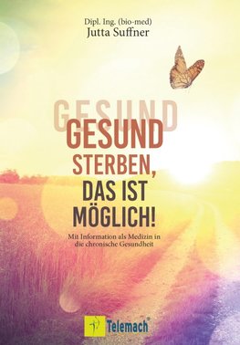 Gesund sterben, das ist möglich