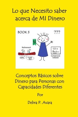 Lo que Necesito saber acerca de MI Dinero, Conceptos Básicos sobre Dinero para Personas con Capacidades Diferentes  Book 3