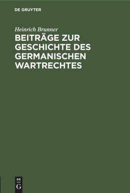 Beiträge zur Geschichte des germanischen Wartrechtes