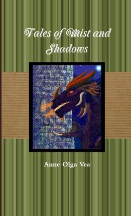 Tales of mist and shadows