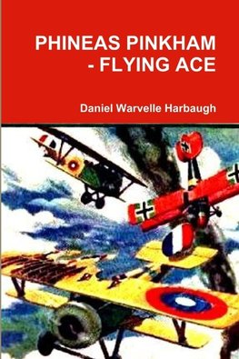 PHINEAS PINKHAM - FLYING ACE
