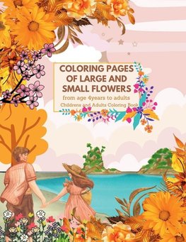 Coloring pages of Large and Small Flowers from age 4years to adults