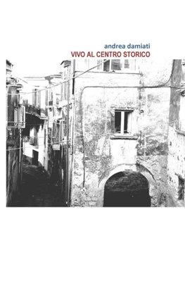 vivo al centro storico