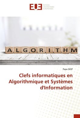 Clefs informatiques en Algorithmique et Systèmes d'Information