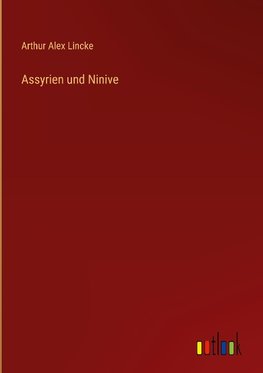 Assyrien und Ninive