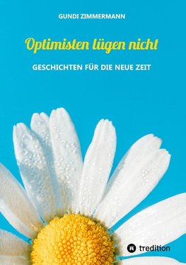Optimisten lügen nicht