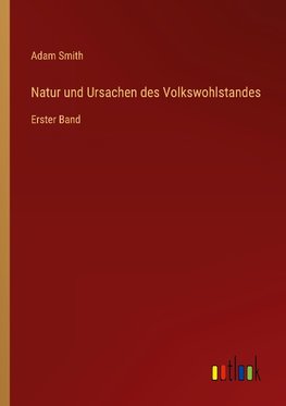 Natur und Ursachen des Volkswohlstandes