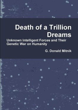 Death of a Trillion Dreams