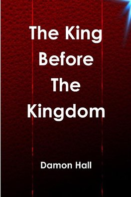 The King Before The Kingdom