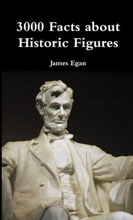 3000 Facts about Historic Figures