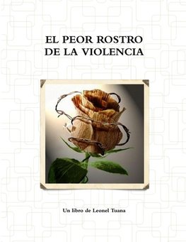 EL PEOR ROSTRO DE LA VIOLENCIA