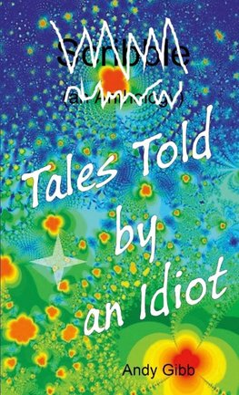 Tales Told by an Idiot