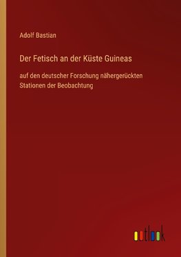 Der Fetisch an der Küste Guineas
