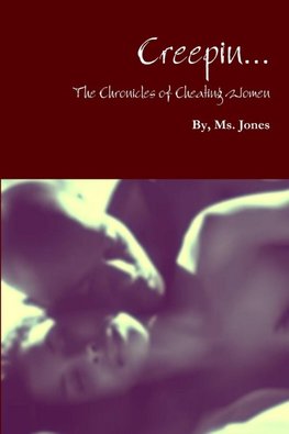 Creepin..The Chronicles of Cheating Women