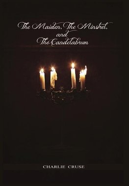 The Maiden, the Minstrel, and the Candelabrum