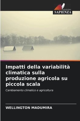 Impatti della variabilità climatica sulla produzione agricola su piccola scala