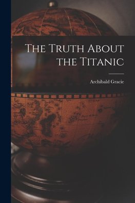 The Truth About the Titanic