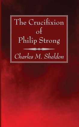 The Crucifixion of Philip Strong