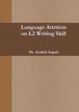 LANGUAGE ATTRITION  on L2 WRITING SKILL
