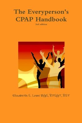 The Everyperson's CPAP Handbook, 2nd edition