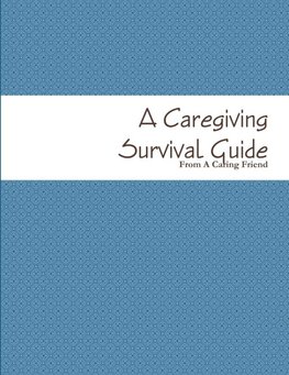 A Caregiving Survival Guide