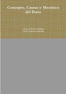 Concepto, Causas y Mecánica del Parto