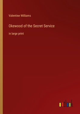 Okewood of the Secret Service