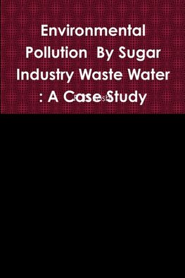Environmental Pollution  By Sugar Industry Waste Water