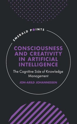 Consciousness and Creativity in Artificial Intelligence