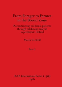 From Forager to Farmer in the Boreal Zone, Part ii