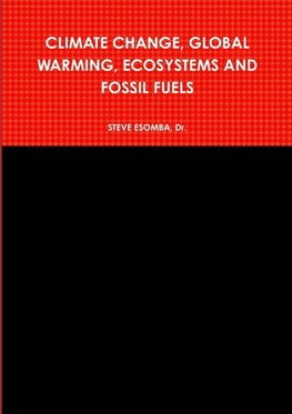 CLIMATE CHANGE, GLOBAL WARMING, ECOSYSTEMS AND FOSSIL FUELS