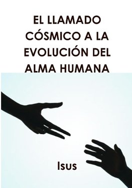 El llamado Cósmico a la Evolución del Alma Humana