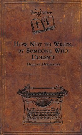 How Not to Write, by Someone Who Doesn't