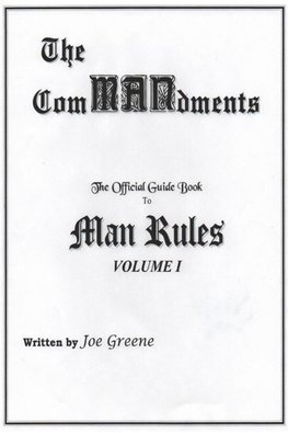 The ComMANdments; The Official Guide Book to Man Rules, volume I